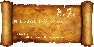 Mikschik Füzike névjegykártya